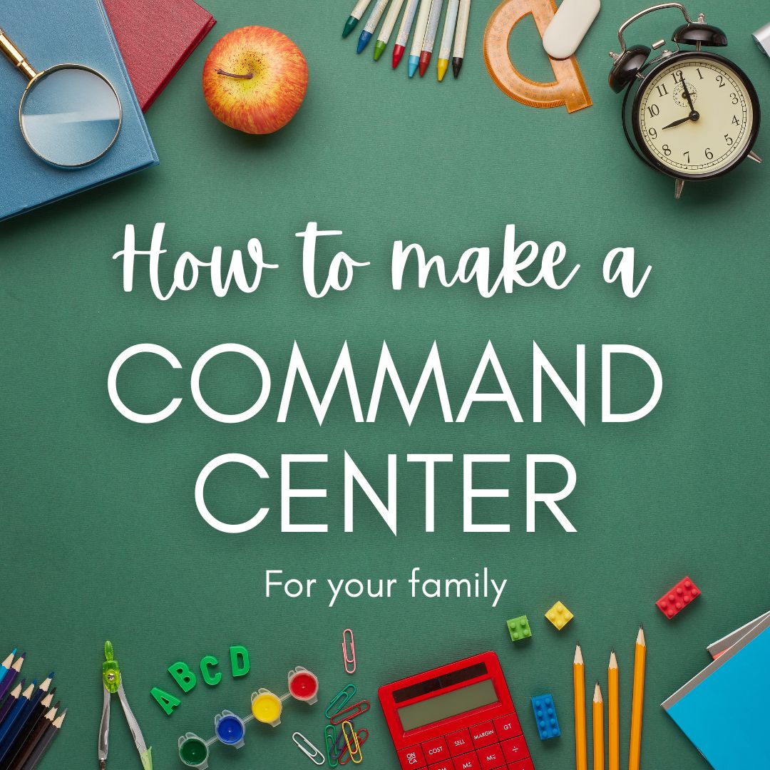how to create a family command center in your home