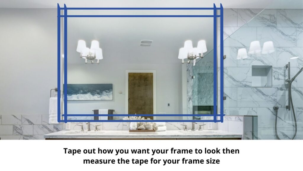 Use painters tape to mark out your mirror frame