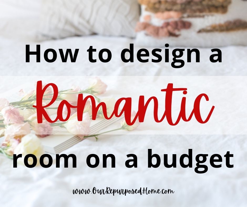 Romantic decorating ideas on a budget