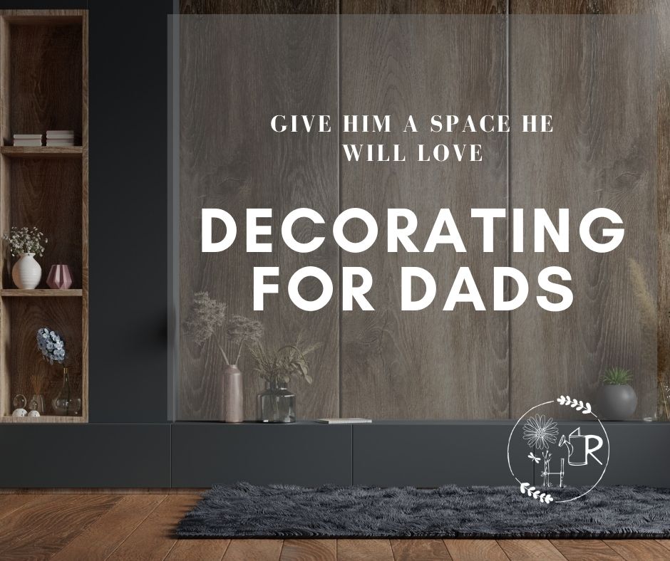 Decorating for Dads