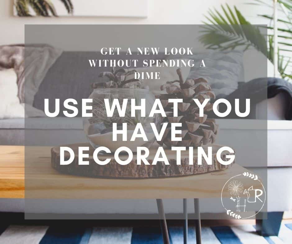 use what you have decorating